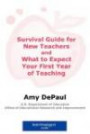 Survival Guide for New Teachers and What to Expect Your First Year of Teaching