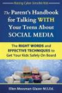 The Parent's Handbook for Talking WITH Your Teens About SOCIAL MEDIA: The RIGHT WORDS and EFFECTIVE Techniques to Get Your Kids Safely On Board (Raising Cyber-Sensible Kids) (Volume 1)