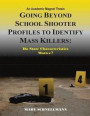 Going beyond School Shooter Profiles to Identify Mass Killers: Do State Characte: An Academic Magnet Thesis