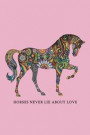 Horses Never Lie about Love: Horses Blank Notebook - Journal Composition Book Blank (Unruled) Paper for Drawing Writing Journaling Notes & Letterin