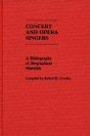 Concert and Opera Singers: A Bibliography of Biographical Materials (Music Reference Collection)