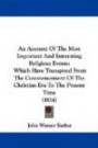 An Account Of The Most Important And Interesting Religious Events: Which Have Transpired From The Commencement Of The Christian Era To The Present Time (1834)