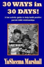 30 WAYS in 30 DAYS!: A fun activity guide to help build positive parent-child relationships