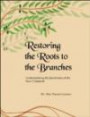 Restoring the Roots to the Branches: Understanding the Jewishness of the New Testament