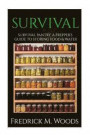 Survival: Survival Pantry: A Prepper's Guide to Storing Food and Water