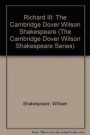 Richard III: The Cambridge Dover Wilson Shakespeare (The Cambridge Dover Wilson Shakespeare Series)