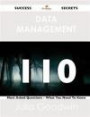 Data Management 110 Success Secrets: 110 Most Asked Questions On Data Management - What You Need To Know