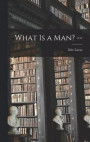 What is a Man? --