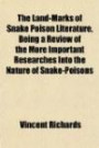 The Land-Marks of Snake Poison Literature, Being a Review of the More Important Researches Into the Nature of Snake-Poisons