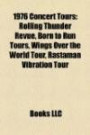 1976 Concert Tours: Rolling Thunder Revue, Born to Run Tours, Wings Over the World Tour, Rastaman Vibration Tour