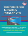 Supersonic Cruise Technology (NASA SP-472) - History of Breaking the Sound Barrier, U.S. and Foreign SST Transport Programs, B-70, TU-144, Concorde, P