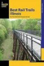 Best Rail Trails Illinois: More than 40 Rail Trails throughout the State (Where to Ride Series)