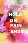 H.O.P.E Hold On Pain Ends: Watercolor Dot Grid Blank Journal, 120 Pages Grid Dotted Matrix A5 Notebook, Gratitude Life Quotes Journal