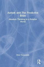 Autism and The Predictive Brain