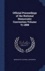 Official Proceedings of the National Democratic Convention Volume Yr.1888