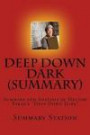 Deep Down Dark (Summary): Summary and Analysis of Hector Tobar's "Deep Down Dark: The Untold Stories of 33 Men Buried in a Chilean Mine and the Miracle That Set Them Free