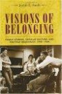 Visions of Belonging: Family Stories, Popular Culture and Postwar Democracy 1940-1960