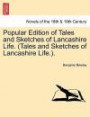 Popular Edition of Tales and Sketches of Lancashire Life. (Tales and Sketches of Lancashire Life.)