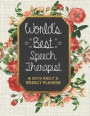 World's Best Speech Therapist a 2019 Daily & Weekly Planner: Organizer & Scheduling Agenda with Inspirational Quotes