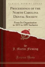 Proceedings of the North Carolina Dental Society: From Its Organization in 1875 to 1897 Inclusive (Classic Reprint)