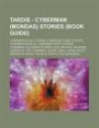 Tardis - Cyberman (Mondas) Stories (Book Guide): Cyberman Audio Stories, Cyberman Comic Stories, Cyberman Novels, Cyberman Short Stories, Cyberman Tel