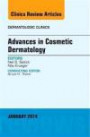 Advances in Cosmetic Dermatology, an Issue of Dermatologic Clinics, 1e (The Clinics: Dermatology)