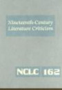 Nineteenth-Century Literature Criticism: Criticism of the Works of Novelists, Philosophers, and Other Creative Writers Who Died between 1800 and 1899, ... (Nineteenth Century Literature Criticism)
