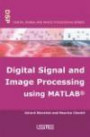 Digital Signal and Image Processing Using MATLAB (Digital Signal and Image Processing series)
