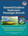 Essential Guide to Supersonic Passenger Aircraft: NASA Low Boom Flight Demonstrator X-59 QueSST (LBFD) Project, Early SST History, Sonic Boom Research