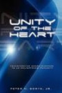 Unity of the Heart: Transforming Consciousness to an Enlightened Humanity