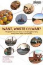 Want, Waste or War?: The Global Resource Nexus and the Struggle for Land, Energy, Food, Water and Minerals