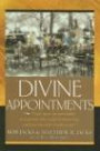 Divine Appointments: Lord, Open My Eyes Today to a Person Who Needs to Know You, and Give Me Your Words to Say