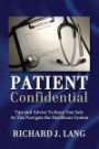 Patient Confidential: Tips and Advice to Keep You Safe as You Navigate the Healthcare System