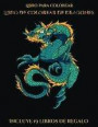 Libro para colorear (Libro de colorear de dragones): Este libro contiene 40 láminas para colorear que se pueden usar para pintarlas, enmarcarlas y / o