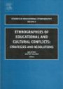 Ethnographies of Education & Cultural Conflicts, Volume 9: Strategies and Resolutions (Studies in Educational Ethnography)