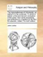 The reasonableness of Christianity, as deliver'd in the scriptures. To which is added, a first and second vindication of the same: from some ... Rev. Mr.edwards, intitled, The sixth edition