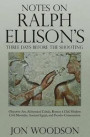 Notes on Ralph Ellison's Three Days Before the Shooting: Objective Art, Alchemical Cabala, Roman a Clef, Modern Civil Messiahs, Ancient Egypt, and Pse