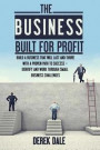The Business Built For Profit: Build A Business That Will Last And Thrive With A Proven Path To Success - Identify And Work Through Small Business Challenges