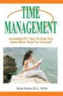 Time Management: Including 471 Tips To Help You Have More Time For Yourself