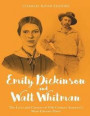 Emily Dickinson and Walt Whitman: The Lives and Careers of 19th Century America's Most Famous Poets