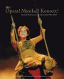 Opera! Musikal! Konsert! Malmö Opera och Musikteater 1994-2019