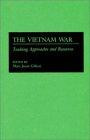 The Vietnam War: Teaching Approaches and Resources (Contributions in Military Studies)