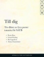 Till Dig : 10 dikter av 4 poeter SATB