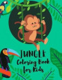 Jungle Coloring Book for Kids: Amazing Coloring and Activity Book with Wild Animals and Jungle Animals, Unique Wild Animals Coloring Pages For Childr