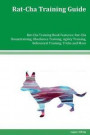 Rat-Cha Training Guide Rat-Cha Training Book Features: Rat-Cha Housetraining, Obedience Training, Agility Training, Behavioral Training, Tricks and Mo