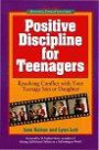 Positive Discipline for Teenagers : Empowering Your Teen and Yourself Through Kind and Firm Parenting (Positive Discipline)