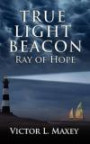 True Light Beacon - Ray Of Hope