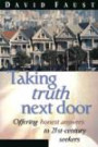 Taking Truth Next Door: Offering Honest Answers to 21St-Century Seekers