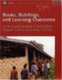 Books, Buildings, and Learning Outcomes: An Impact Evaluation of World Bank Support to Basic Education in Ghana (Operations Evaluation Studies)