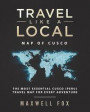 Travel Like a Local - Map of Cusco: The Most Essential Cusco (Peru) Travel Map for Every Adventure